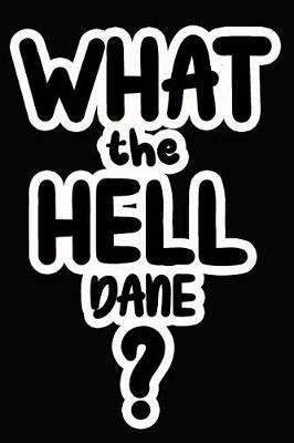 Book cover for What the Hell Dane?