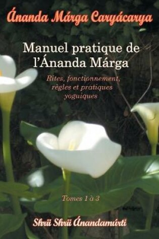 Cover of Caryacarya, manuel pratique de l Ananda Marga