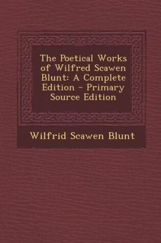 Cover of The Poetical Works of Wilfred Scawen Blunt