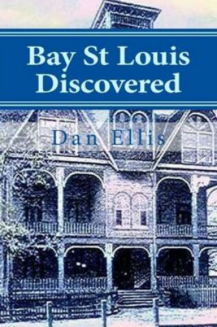 Cover of Bay St Louis Discovered