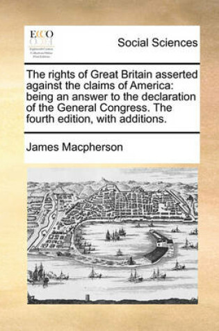Cover of The Rights of Great Britain Asserted Against the Claims of America
