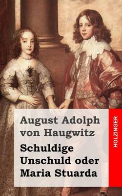 Cover of Schuldige Unschuld oder Maria Stuarda