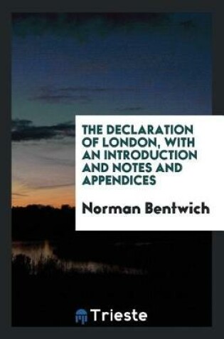 Cover of The Declaration of London, with an Introduction and Notes and Appendices