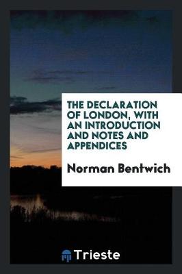 Book cover for The Declaration of London, with an Introduction and Notes and Appendices