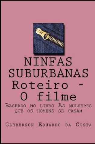 Cover of Ninfas Suburbanas - Roteiro - O Filme