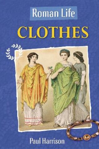 Cover of Roman Life: Clothes