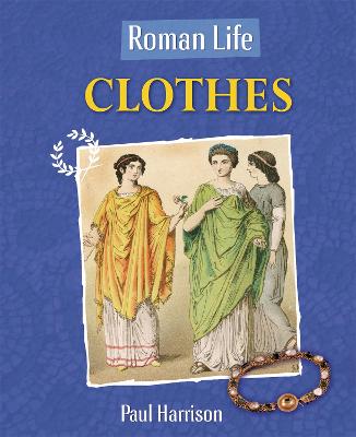 Book cover for Roman Life: Clothes