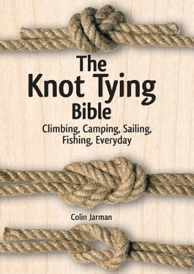 Book cover for Knot Tying Bible: Climbing, Camping, Sailing, Fishing, Everyday