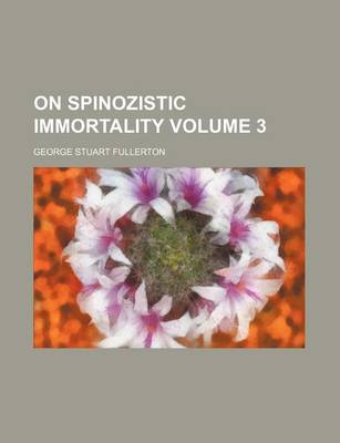 Book cover for On Spinozistic Immortality Volume 3