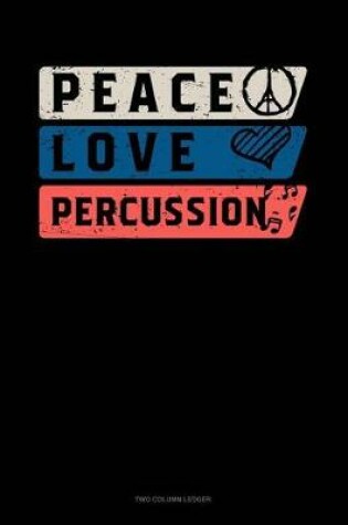 Cover of Peace Love Percussion