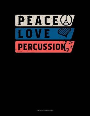 Book cover for Peace Love Percussion