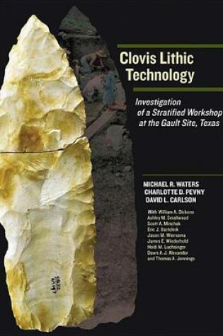 Cover of Clovis Lithic Technology: Investigation of a Stratified Workshop at the Gault Site, Texas