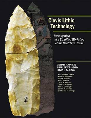 Book cover for Clovis Lithic Technology: Investigation of a Stratified Workshop at the Gault Site, Texas
