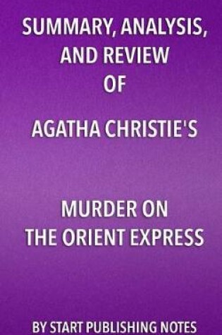 Cover of Summary, Analysis, and Review of Agatha Christie's Murder on the Orient Express