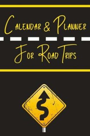 Cover of Calendar & Planner for Road Trips