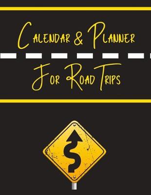 Book cover for Calendar & Planner for Road Trips