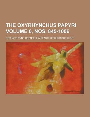 Book cover for The Oxyrhynchus Papyri Volume 6, Nos. 845-1006