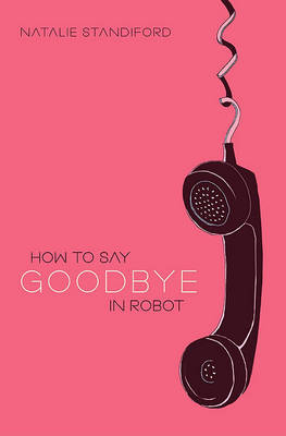 Book cover for How to Say Goodbye in Robot