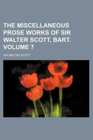 Cover of The Miscellaneous Prose Works of Sir Walter Scott, Bart. Volume 7