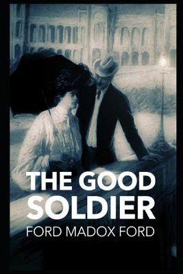 Book cover for The Good Soldier By Ford Madox Ford Illustrated Novel