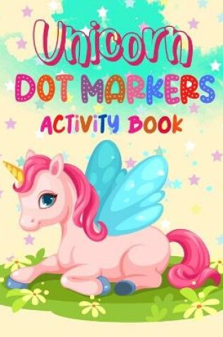 Cover of Unicorn Dot markers activity book