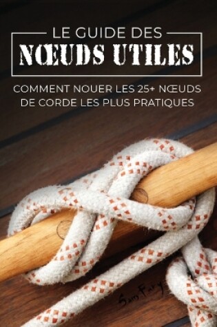 Cover of Le Guide des Noeuds Utiles