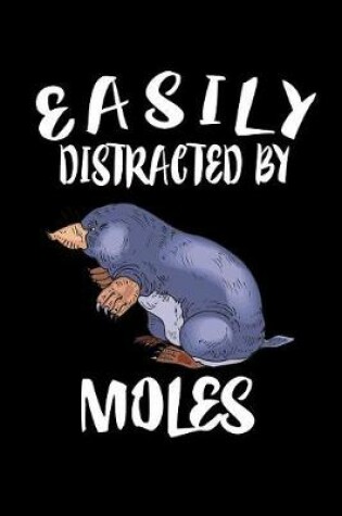 Cover of Easily Distracted By Moles