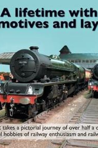 Cover of A Lifetime with Locomotives and Layouts