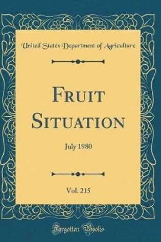 Cover of Fruit Situation, Vol. 215: July 1980 (Classic Reprint)