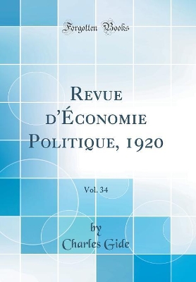 Book cover for Revue d'Économie Politique, 1920, Vol. 34 (Classic Reprint)