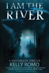 Book cover for I Am The River