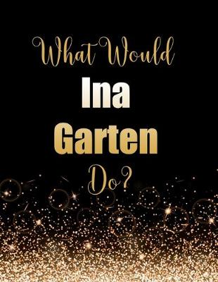 Book cover for What Would Ina Garten Do?