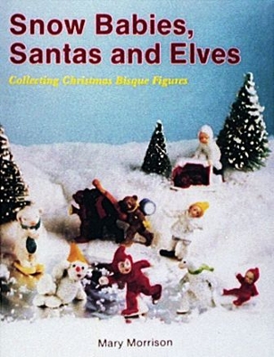 Book cover for Snow Babies, Santas, and Elves