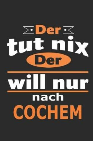 Cover of Der tut nix Der will nur nach Cochem