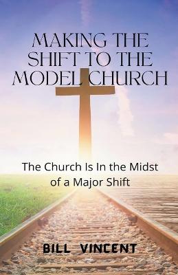 Book cover for Making the Shift to the Model Church