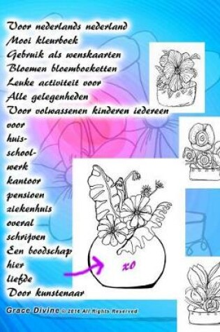 Cover of Voor nederlands nederland Mooi kleurboek Gebruik als wenskaarten Bloemen bloemboeketten Leuke activiteit voor Alle gelegenheden Voor volwassenen kinderen iedereen