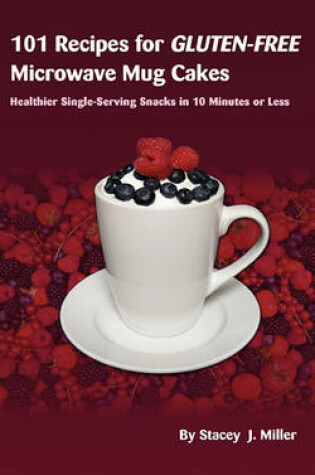 Cover of 101 Recipes for Gluten-Free Microwave Mug Cakes