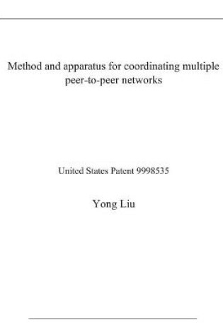 Cover of Method and apparatus for coordinating multiple peer-to-peer networks