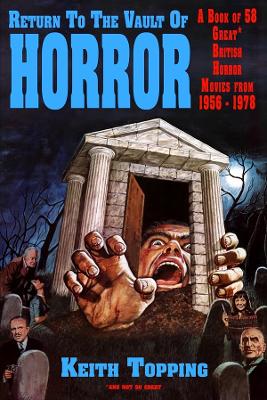 Book cover for Return To The Vault of Horror (A Guide to 58 Great British Horror Movies From 1956 – 1978)