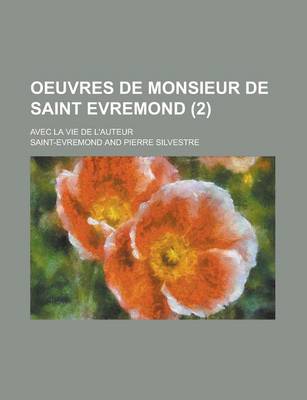 Book cover for Oeuvres de Monsieur de Saint Evremond; Avec La Vie de L'Auteur (2)