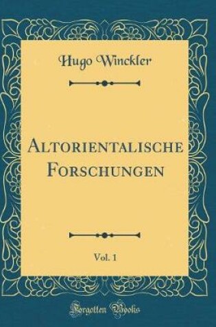 Cover of Altorientalische Forschungen, Vol. 1 (Classic Reprint)