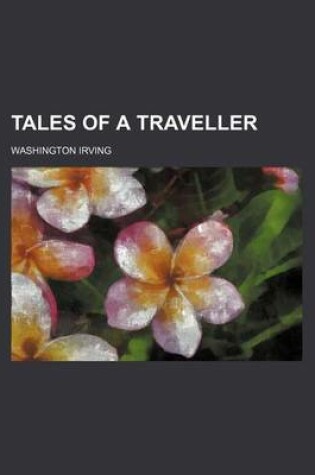 Cover of Tales of a Traveller (Volume 1)