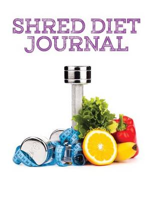 Book cover for Shred Diet Journal