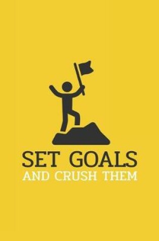 Cover of Set Goals and Crush them