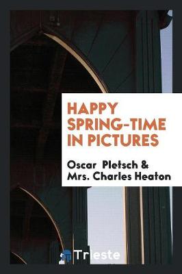 Book cover for Happy Spring-Time in Pictures