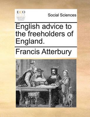 Book cover for English Advice to the Freeholders of England.