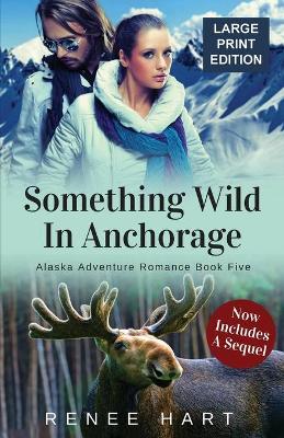 Book cover for Something Wild In Anchorage