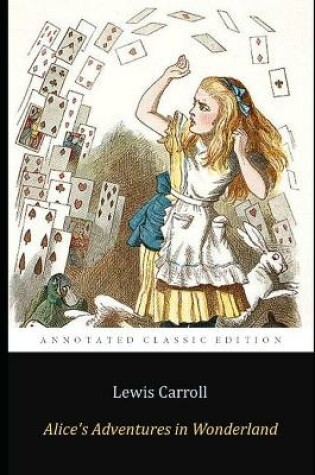 Cover of Alice's Adventures in Wonderland By Lewis Carroll (Annotated) Unabridged Edition Children Book