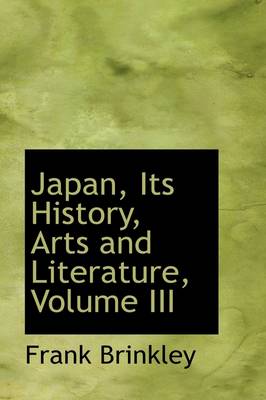 Book cover for Japan, Its History, Arts and Literature, Volume III