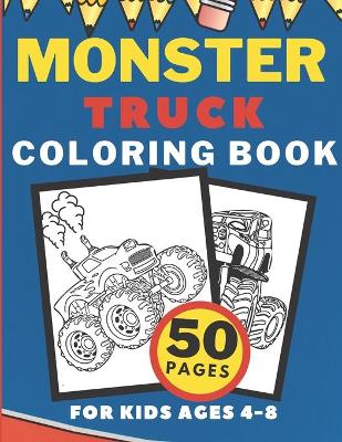 Book cover for Monster Truck Coloring Book For Kids